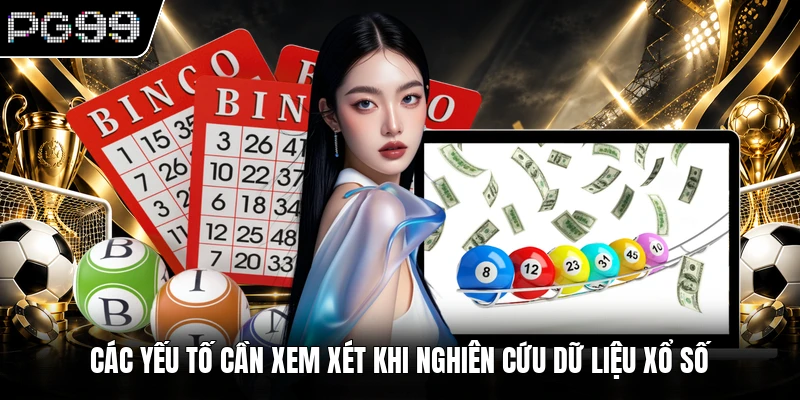 Các yếu tố cần xem xét khi nghiên cứu dữ liệu xổ số